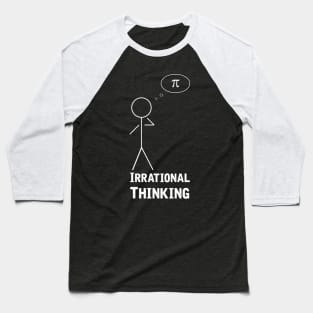 Irrational Thinking Baseball T-Shirt